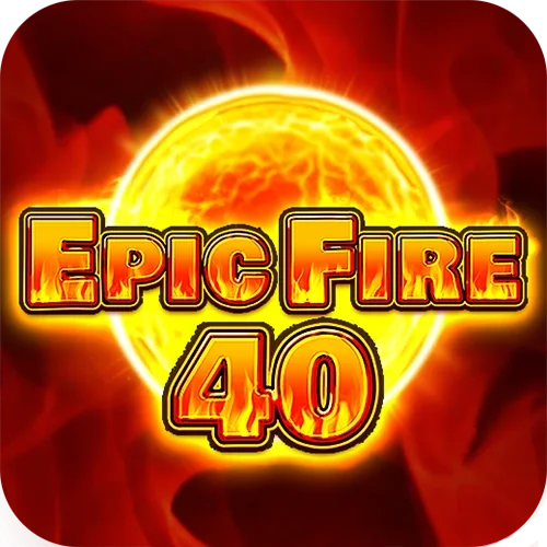 Epic Fire 40 game