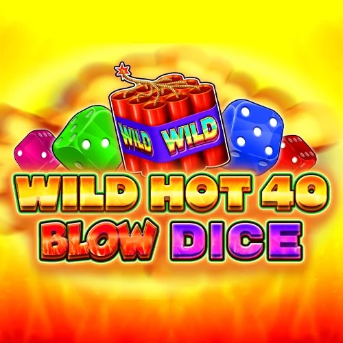 Wild Hot 40 Blow Dice game
